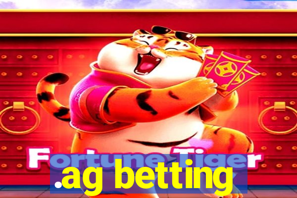 .ag betting