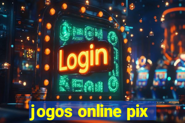 jogos online pix