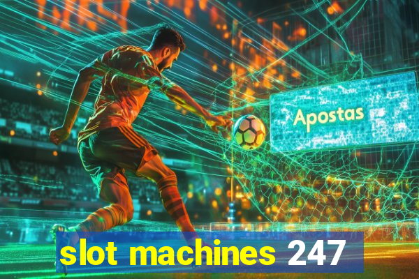 slot machines 247