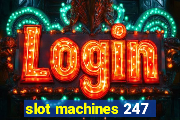 slot machines 247