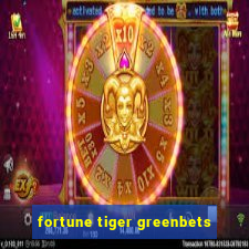 fortune tiger greenbets