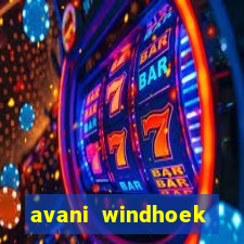 avani windhoek hotel & casino windhoek