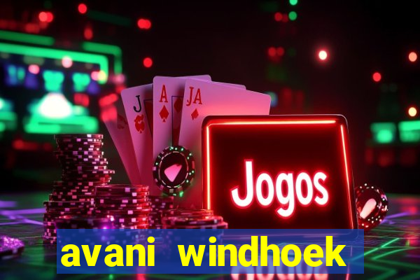 avani windhoek hotel & casino windhoek