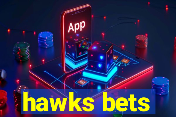 hawks bets