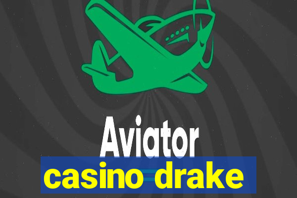 casino drake