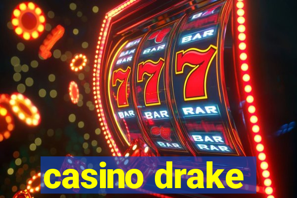 casino drake