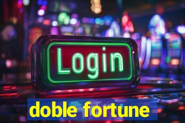 doble fortune