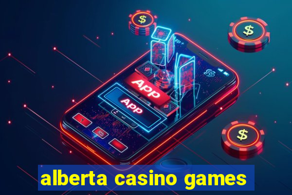 alberta casino games