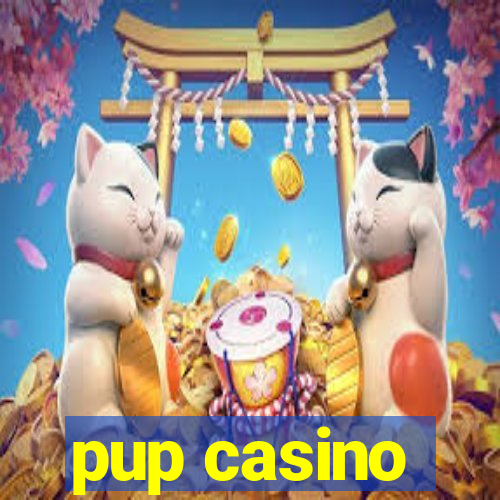 pup casino