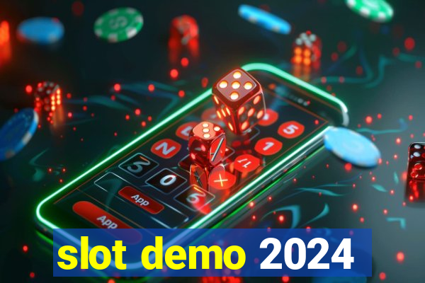 slot demo 2024