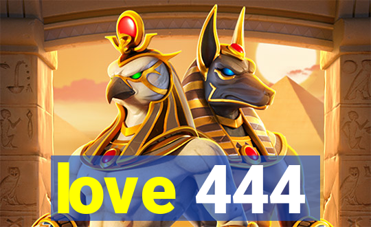 love 444