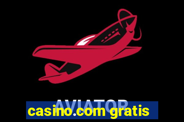 casino.com gratis