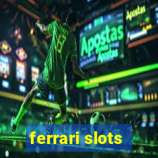 ferrari slots