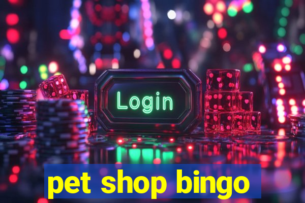 pet shop bingo