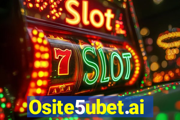 Osite5ubet.ai