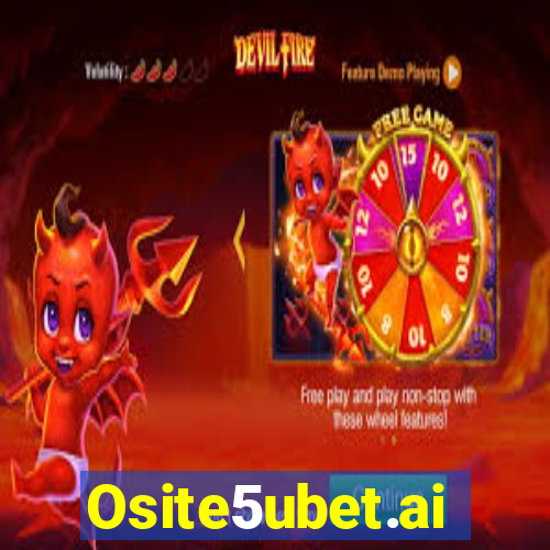 Osite5ubet.ai