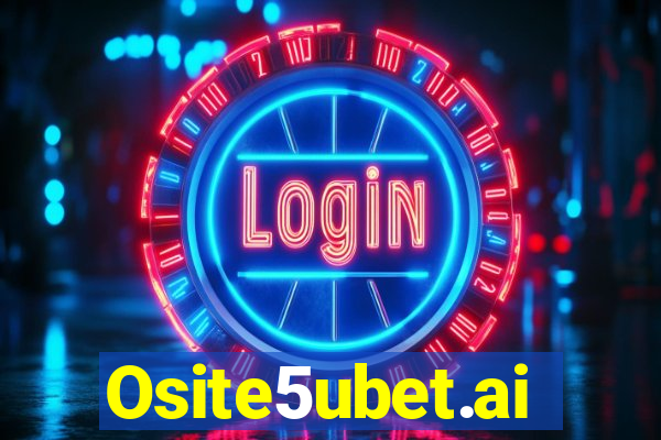 Osite5ubet.ai