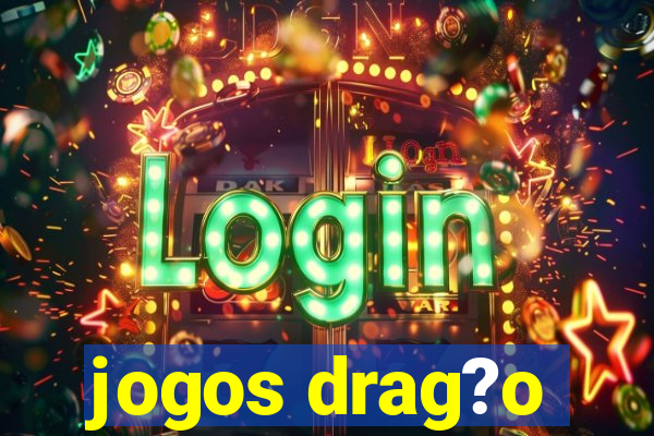 jogos drag?o