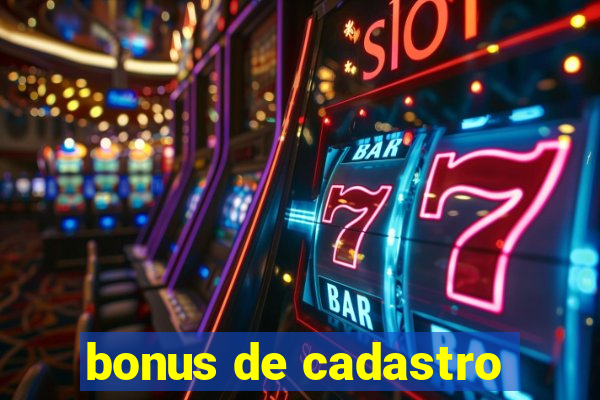 bonus de cadastro