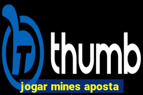 jogar mines aposta