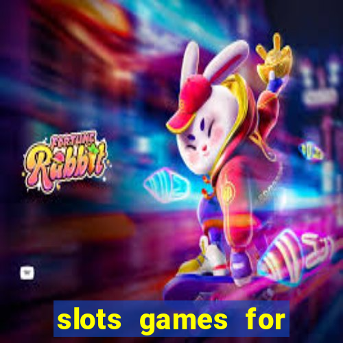 slots games for free fun