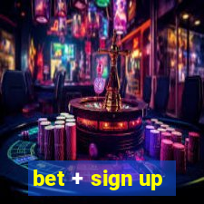 bet + sign up