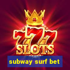 subway surf bet