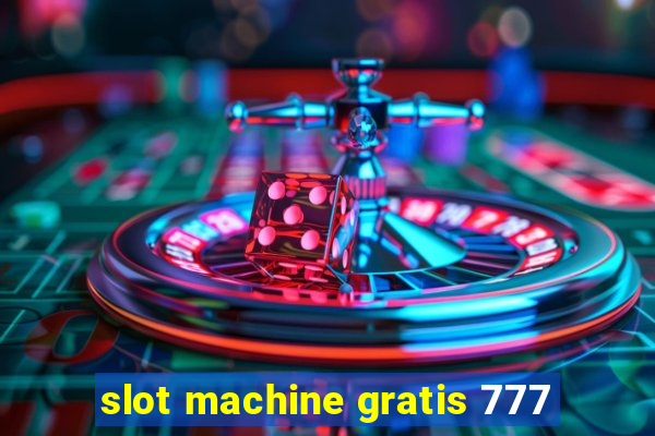 slot machine gratis 777