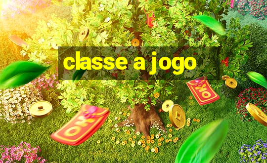 classe a jogo