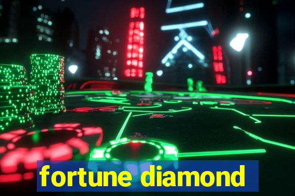 fortune diamond