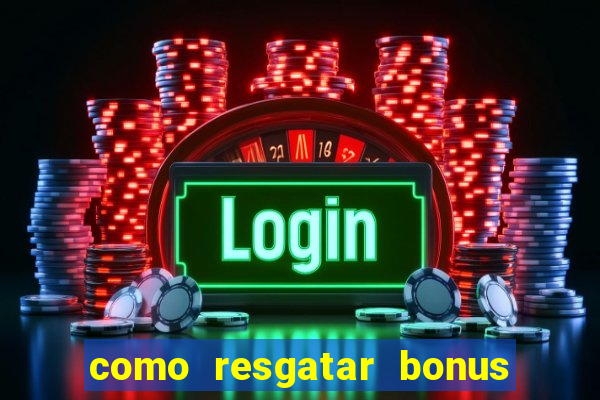 como resgatar bonus vai de bet