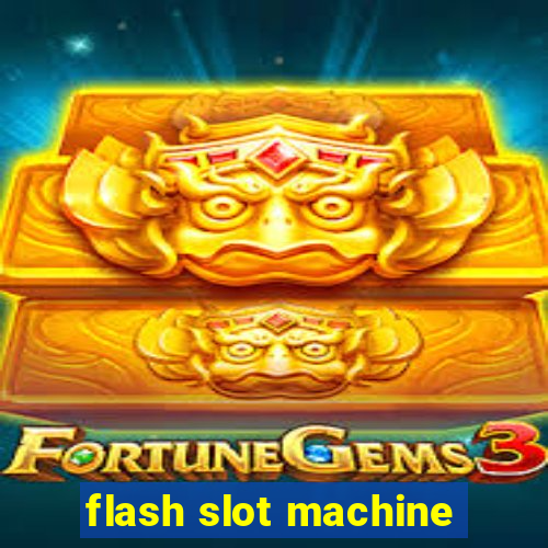 flash slot machine