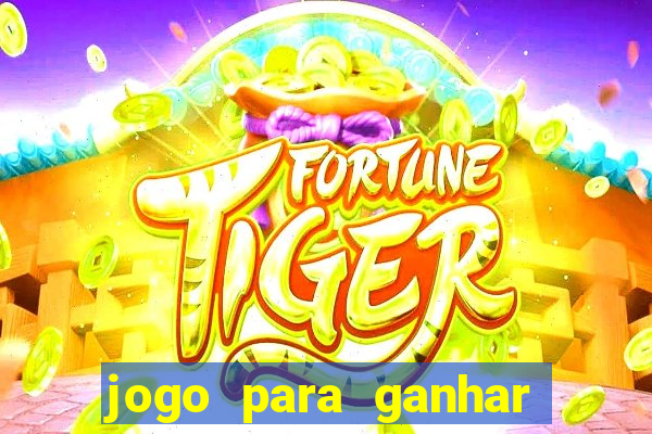 jogo para ganhar dinheiro sem depósito