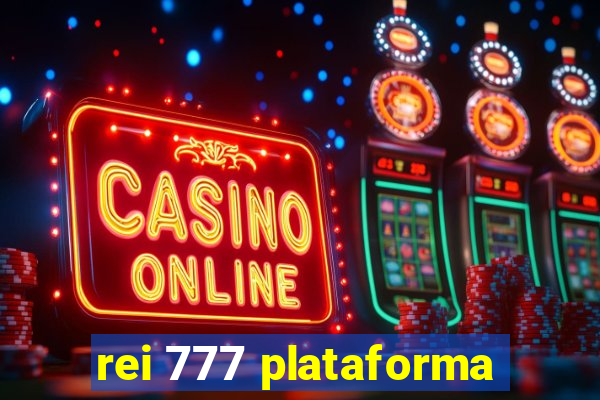 rei 777 plataforma