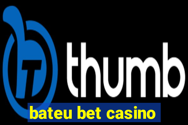 bateu bet casino