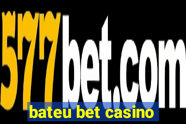 bateu bet casino