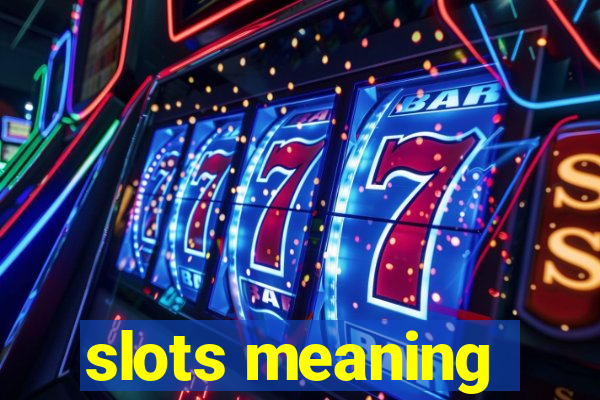 slots meaning