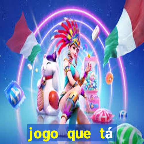 jogo que tá pagando de verdade