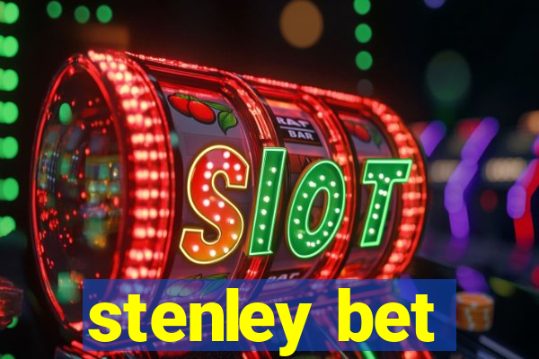 stenley bet