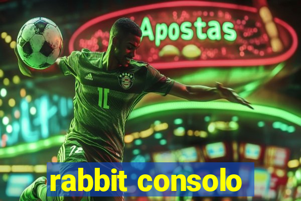 rabbit consolo