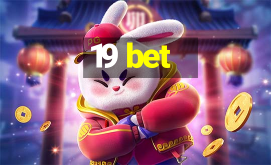 19 bet