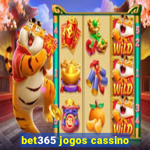 bet365 jogos cassino