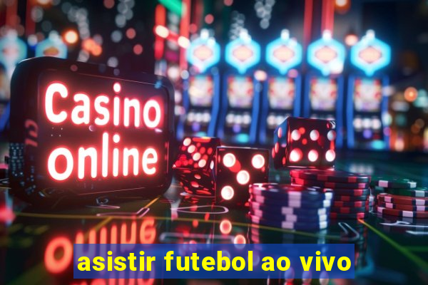 asistir futebol ao vivo