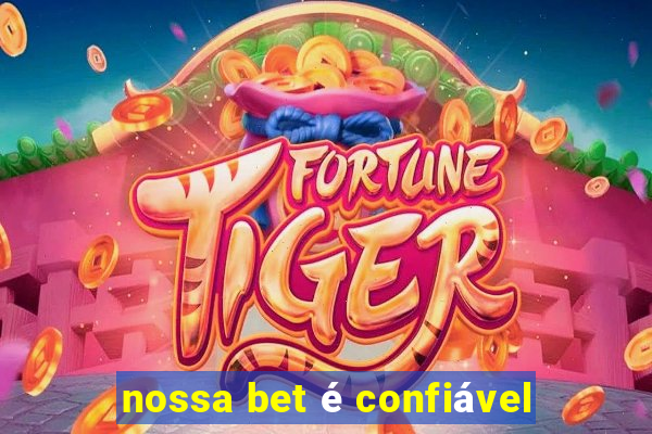 nossa bet é confiável