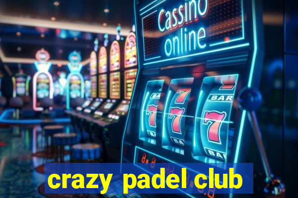 crazy padel club