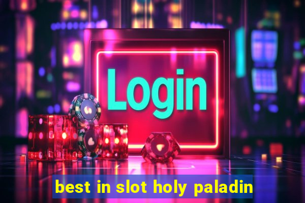 best in slot holy paladin