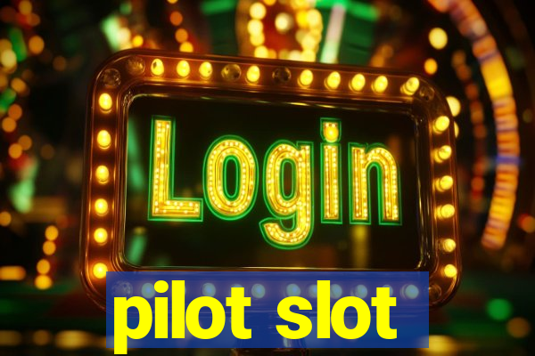 pilot slot