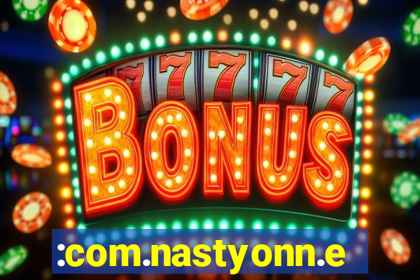 :com.nastyonn.esportes.apostas.online.casino.jogos