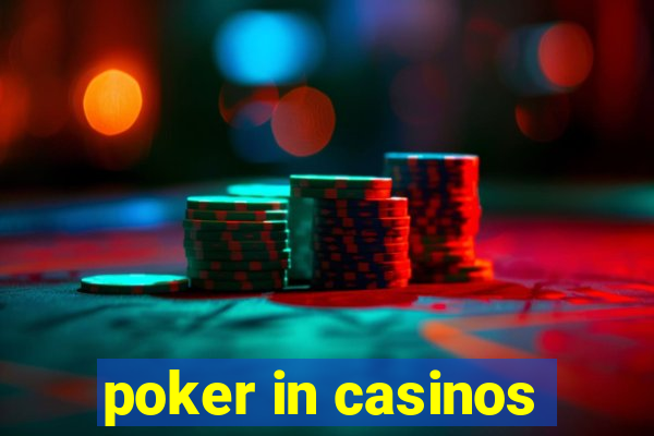 poker in casinos