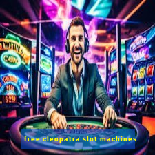 free cleopatra slot machines